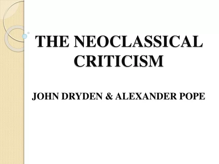 the neoclassical criticism john dryden alexander pope