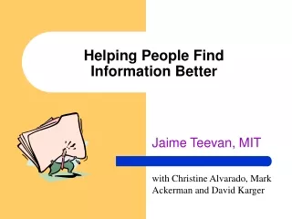 Helping People Find  Information Better