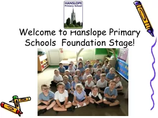 Welcome to Hanslope Primary Schools  Foundation Stage!