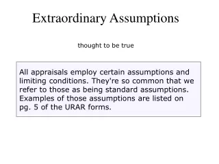 Extraordinary Assumptions thought to be true