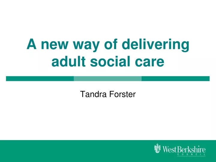 a new way of delivering adult social care