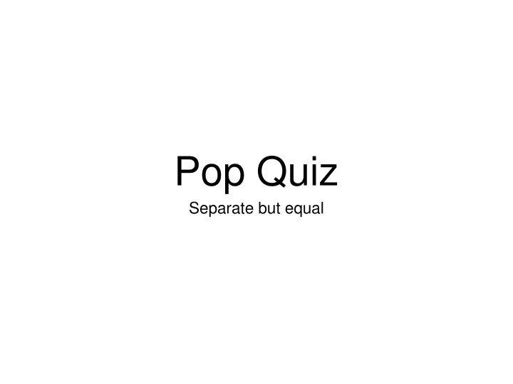 pop quiz