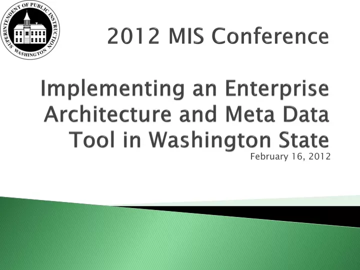 2012 mis conference implementing an enterprise architecture and meta data tool in washington state