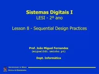 Sistemas Digitais I LESI - 2º ano Lesson 8 - Sequential Design Practices