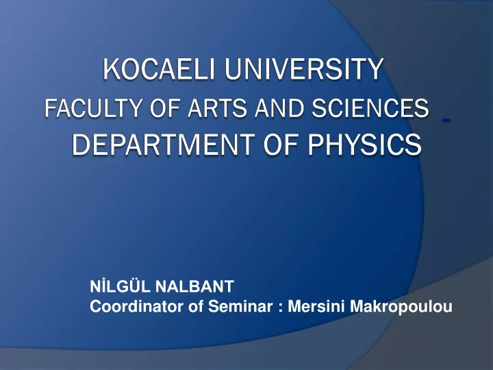kocaeli university faculty of arts and sciences department of physics