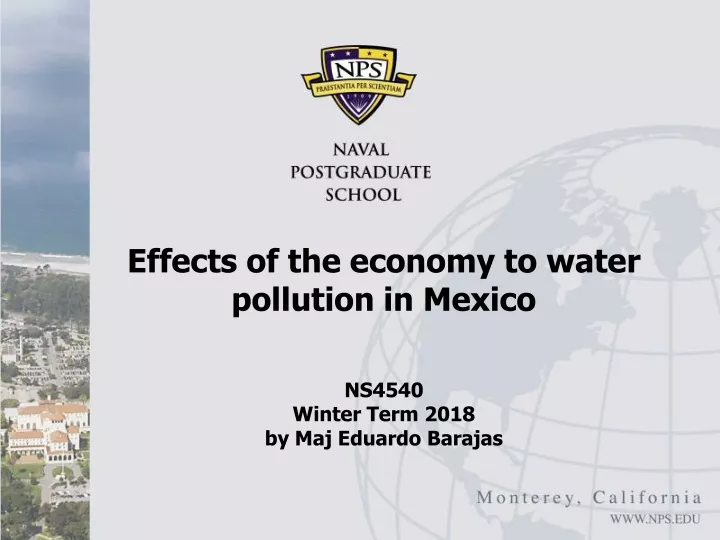 effects of the economy to water pollution in mexico ns4540 winter term 2018 by maj eduardo barajas