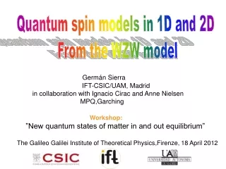 Quantum spin models in 1D and 2D  From the WZW model
