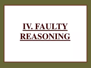 IV. FAULTY REASONING