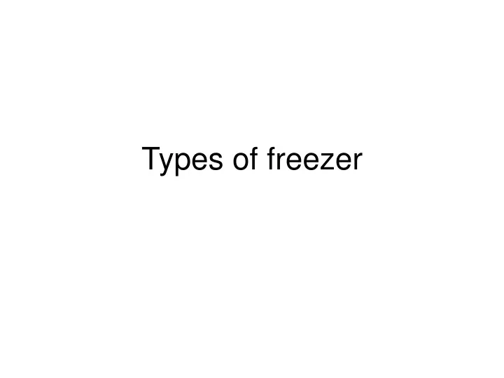types of freezer