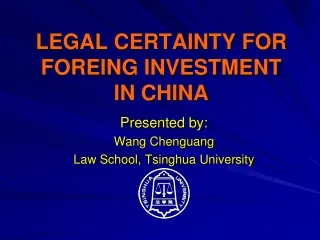 LEGAL CERTAINTY FOR FOREING INVESTMENT IN CHINA
