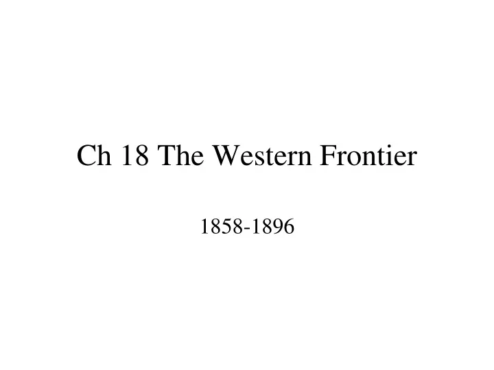 ch 18 the western frontier