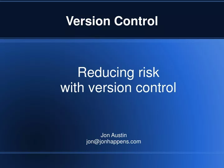 reducing risk with version control