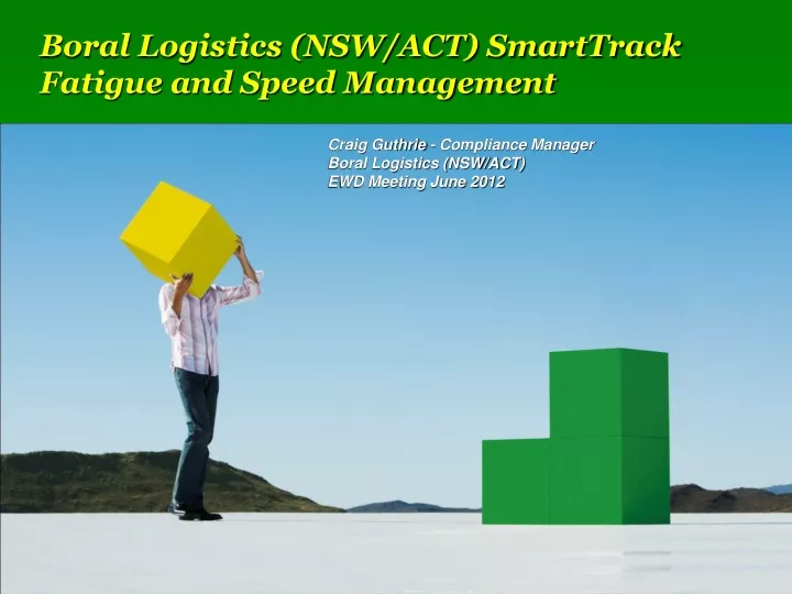 boral logistics nsw act smarttrack fatigue and speed management