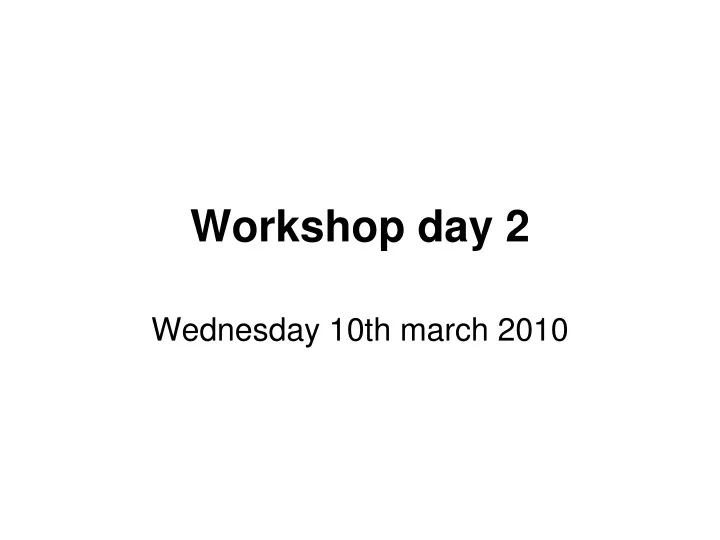 workshop day 2