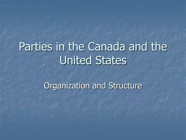 parties in the canada and the united states