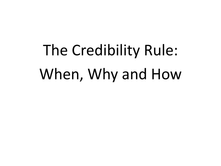 the credibility rule when why and how