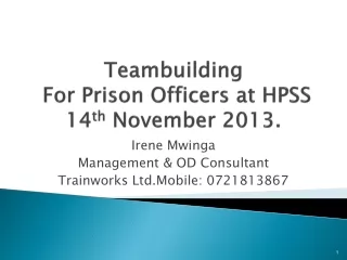 Teambuilding  For Prison Officers at HPSS 14 th  November 2013.