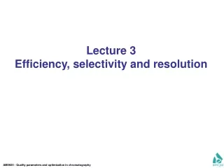 Lecture 3 Efficiency, selectivity and resolution