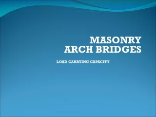 MASONRY ARCH BRIDGES LOAD CARRYING CAPACITY