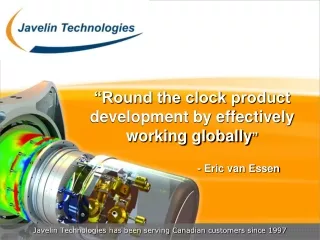 “Round the clock product development by effectively working globally ” - Eric van Essen