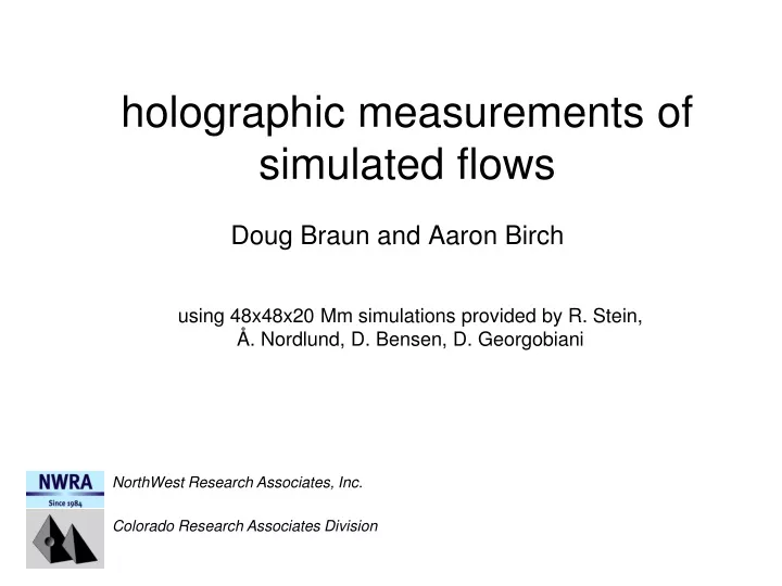 holographic measurements of simulated flows