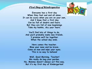 First Day of Kindergarten Everyone has a first day When they feel sad and all alone.