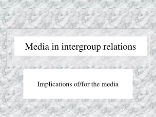 Media in intergroup relations
