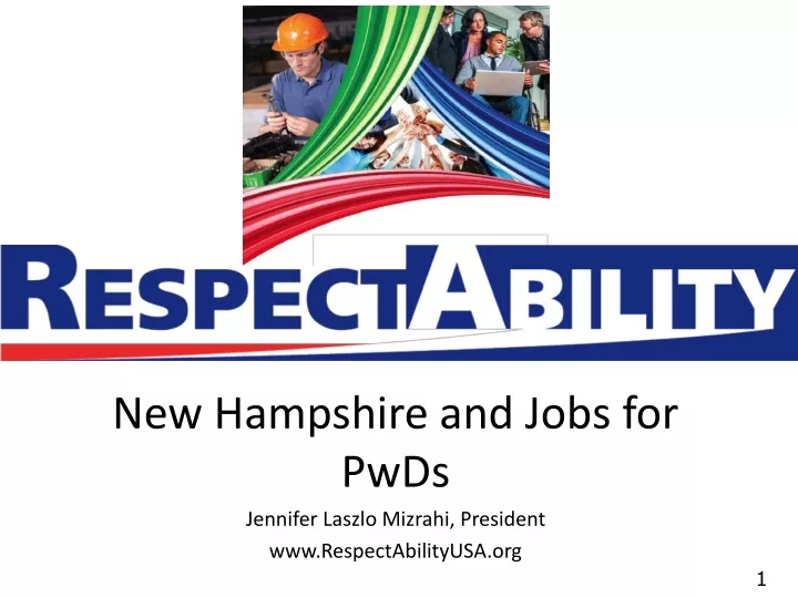 new hampshire and jobs for pwds jennifer laszlo mizrahi president www respectabilityusa org