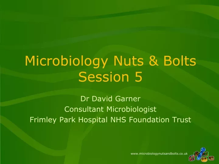 microbiology nuts bolts session 5