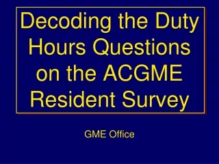 Decoding the Duty Hours Questions on the ACGME Resident Survey