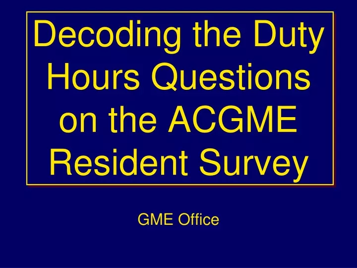 decoding the duty hours questions on the acgme resident survey