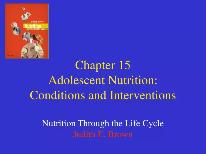 chapter 15 adolescent nutrition conditions and interventions