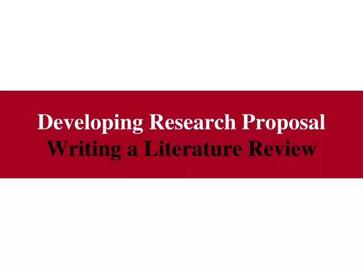 developing research proposal writing a literature review