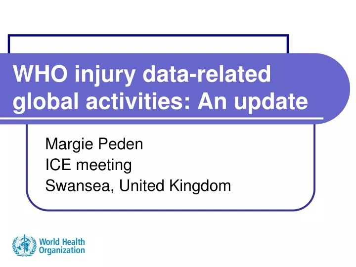 who injury data related global activities an update