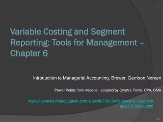 Variable Costing and Segment Reporting: Tools for Management – Chapter 6
