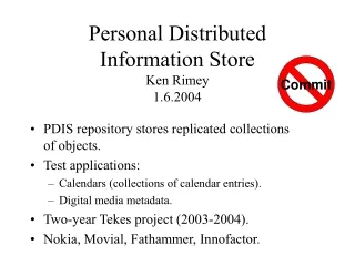 Personal Distributed Information Store Ken Rimey 1.6.2004