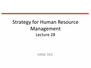Strategy for Human Resource Management Lecture 28