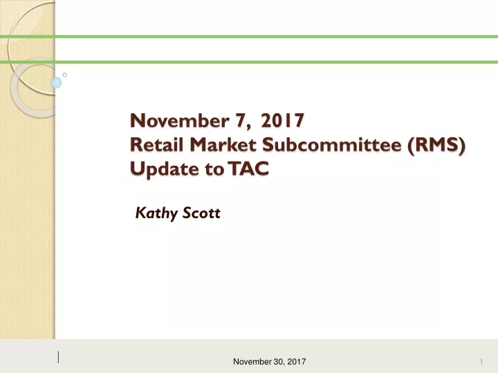 november 7 2017 retail market subcommittee rms update to tac