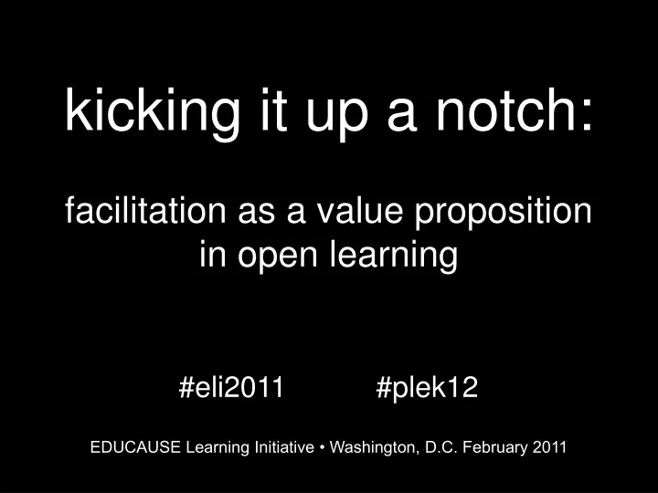 kicking it up a notch facilitation as a value proposition in open learning