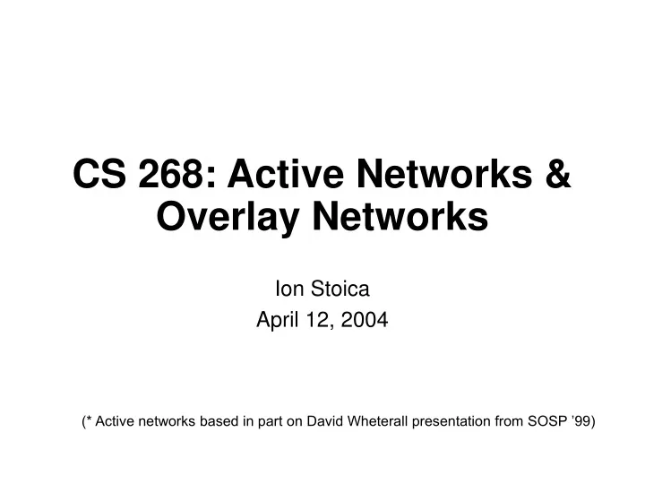 cs 268 active networks overlay networks