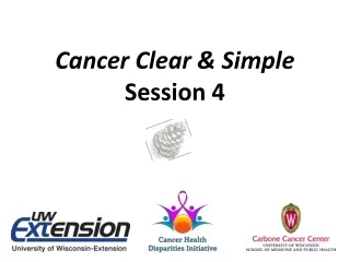 Cancer Clear &amp; Simple Session 4