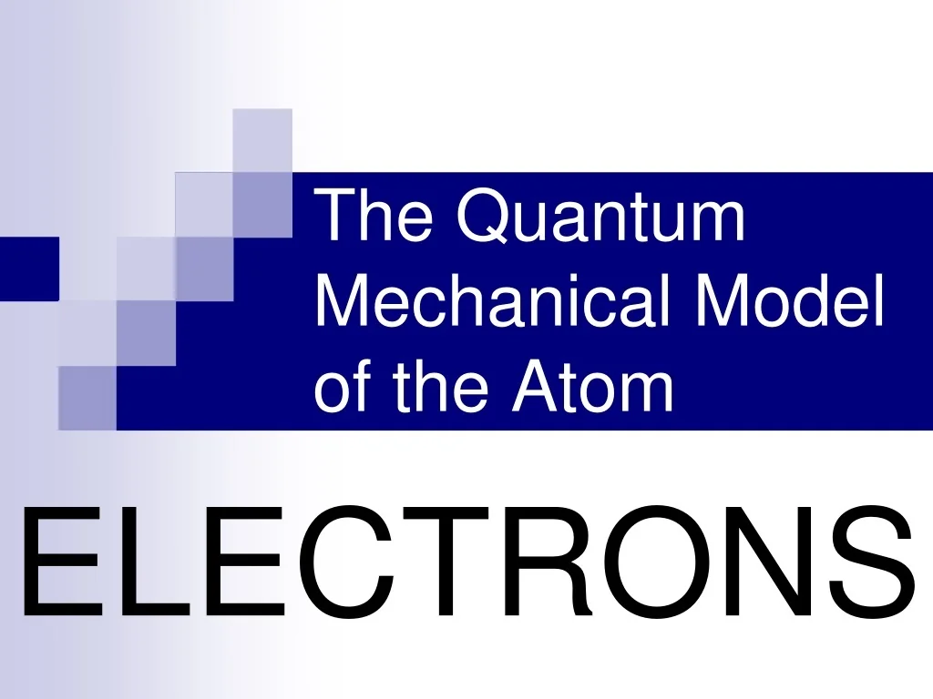 PPT - Quantum Mechanical Model of Electron Locations in Atom PowerPoint ...