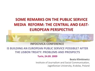 SOME REMARKS ON  THE  P UBLIC SERVICE MEDIA   REFORM: THE CE NTRAL AND EAST-EUROPEAN  PERSPECTIVE
