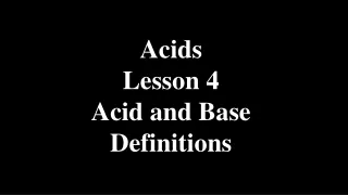 Acids Lesson 4 Acid and Base Definitions