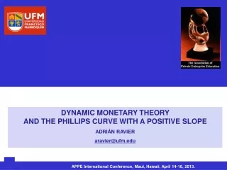 DYNAMIC MONETARY THEORY  AND THE PHILLIPS CURVE WITH A POSITIVE SLOPE ADRIÁN RAVIER