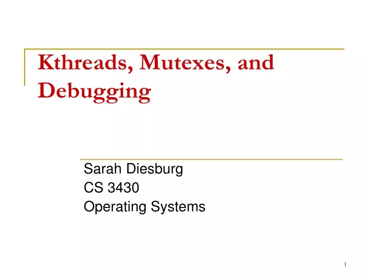 kthreads mutexes and debugging