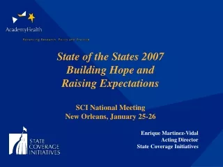 State of the States 2007 Building Hope and  Raising Expectations SCI National Meeting