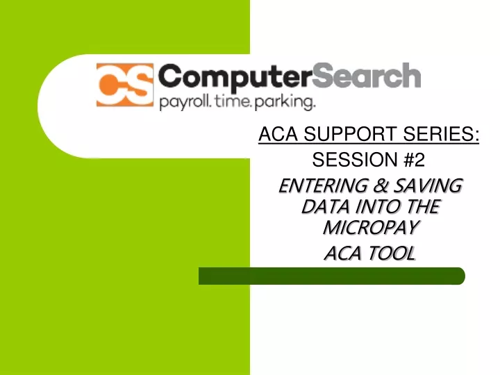 aca support series session 2 entering saving data into the micropay aca tool