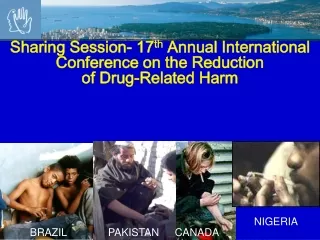 Sharing Session- 17 th  Annual International Conference on the Reduction  of Drug-Related Harm