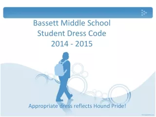 Bassett Middle  School Student Dress  Code 2014 - 2015